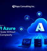 How Microsoft Azure Helps Businesses Scale Without Infrastructure Complexity