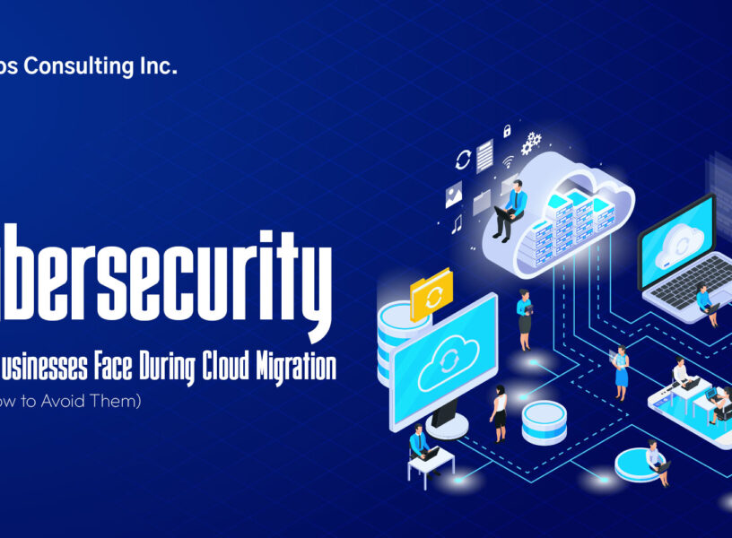 Cybersecurity Risks Businesses Face During Cloud Migration (And How to Avoid Them)