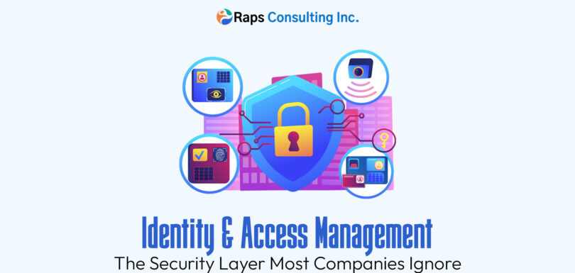Identity & Access Management: The Security Layer Most Companies Ignore