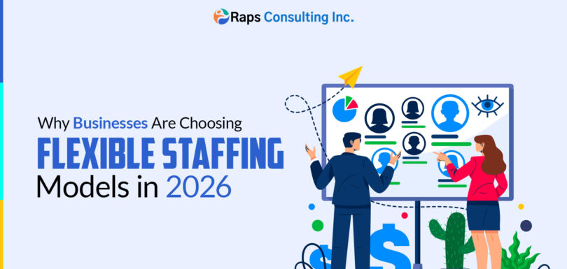 Why Businesses Are Choosing Flexible Staffing Models in 2026