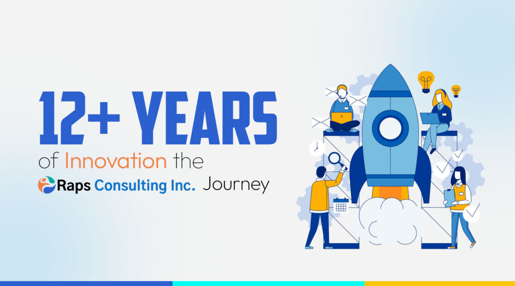 12+ Years of Innovation: The RAPS Consulting Journey 