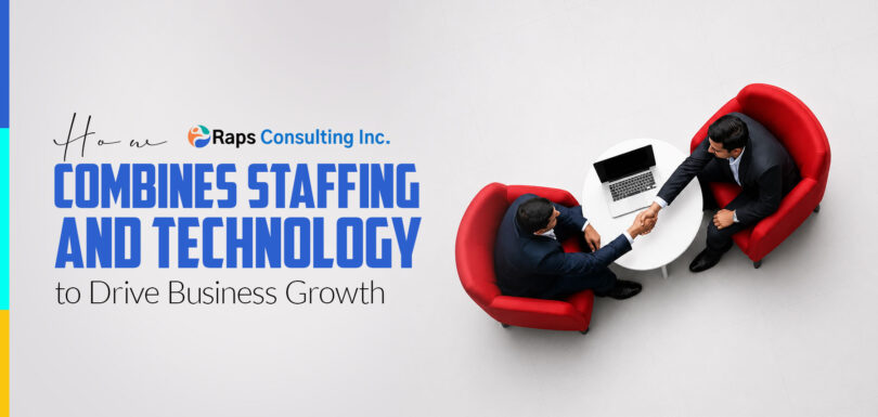 How RAPS Combines Staffing and Technology to Drive Business Growth