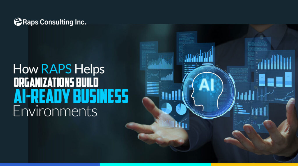 How RAPS Helps Organizations Build AI-Ready Business Environments