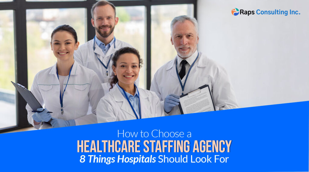 How to Choose a Healthcare Staffing Agency: 8 Key Factors