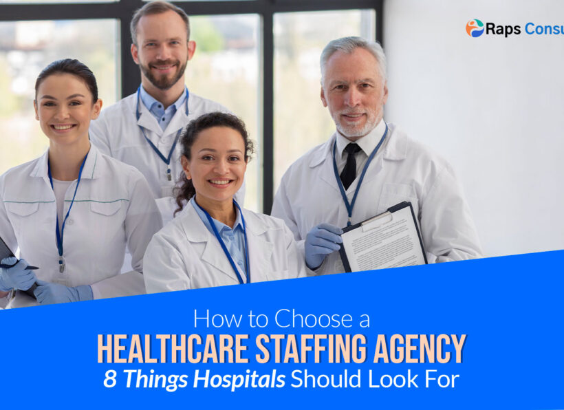 How-to-Choose-a-Healthcare-Staffing-Agency-8-Things-Hospitals-Should-Look-For How to Choose a Healthcare Staffing Agency: 8 Key Factors