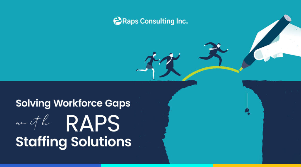 Solving Workforce Gaps with RAPS Staffing Solutions