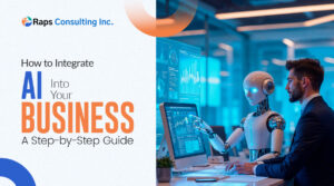 How to Integrate AI Into Your Business: A Step-by-Step Guide