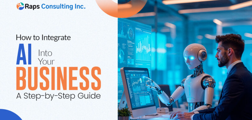 How to Integrate AI Into Your Business: A Step-by-Step Guide