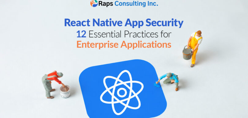 React Native App Security: 12 Essential Practices for Enterprise Applications