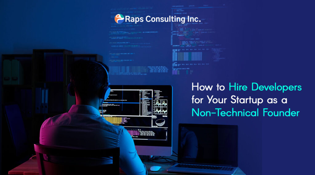 How to Hire Startup Developers as a Non-Technical Founder