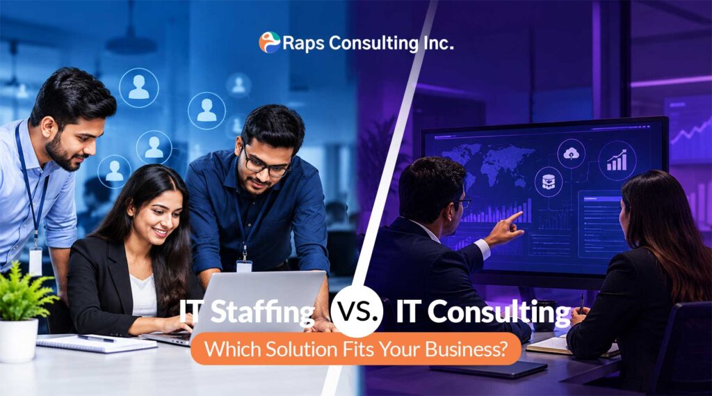 IT Staffing vs. IT Consulting: Which Solution Fits Your Business?